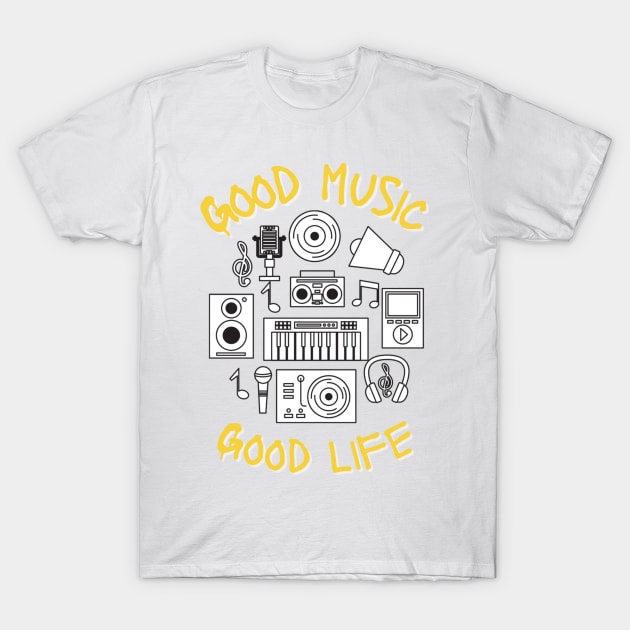 Good Music Good Life T-Shirt by White Name